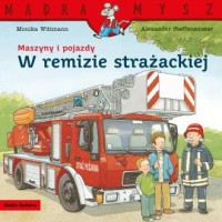 Maszyny i pojazdy. W remizie strażackiej. - okładka książki