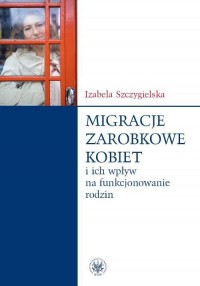 Migracje zarobkowe kobiet oraz - okłakda ebooka