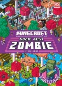 Minecraft. Gdzie jest zombie i - okładka książki