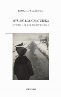 Myśleć los człowieka. Studium filozoficzne - okłakda ebooka