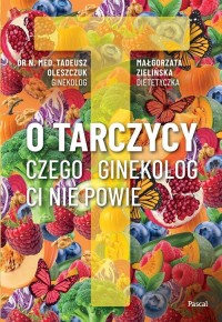 O tarczycy. Czego ginekolog ci - okładka książki