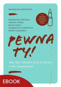 Pewna ty!. Jak być skuteczną w - okłakda ebooka