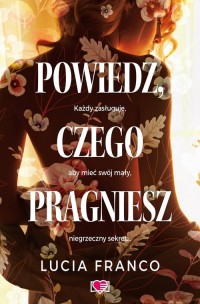 Powiedz, czego pragniesz - okładka książki