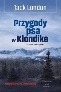 Przygody psa w Klondike - okładka książki