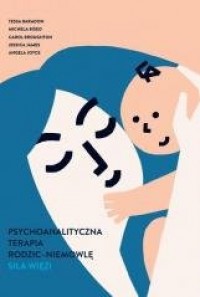 Psychoanalityczna terapia rodzic-niemowlę - okładka książki