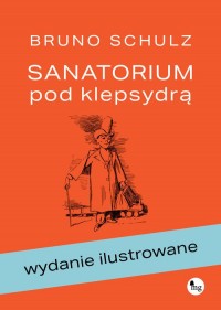 Sanatorium pod klepsydrą. wydanie - okładka książki