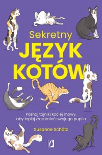 Sekretny język kotów. Poznaj tajniki - okładka książki