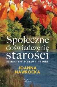 Społeczne doświadczenie starości. - okłakda ebooka