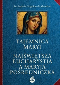 Tajemnica Maryi. Najświętsza? Eucharystia - okładka książki