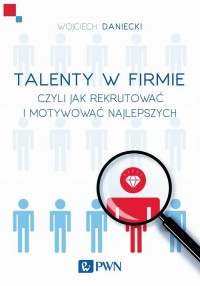 Talenty w firmie. czyli jak rekrutować - okłakda ebooka