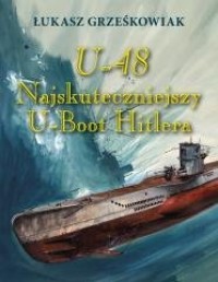 U-48.Najskuteczniejszy U-boot Hitlera - okładka książki