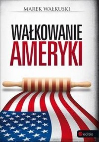 Wałkowanie Ameryki - okładka książki