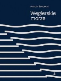 Węgierskie morze - okładka książki