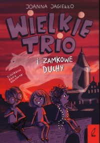 Wielkie Trio i zamkowe duchy Tom - okładka książki