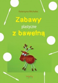 Zabawy plastyczne z bawełną - okłakda ebooka