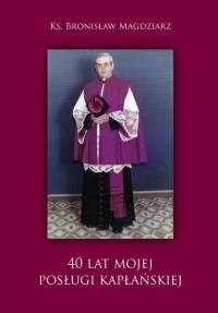 40 lat Mojej Posługi Kapłańskiej - okłakda ebooka