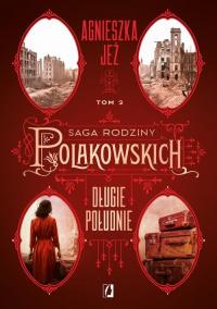 Długie południe. Saga rodziny Polakowskich. - okłakda ebooka