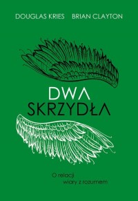 Dwa skrzydła. O relacji wiary z - okłakda ebooka