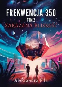 Frekwencja 350 Tom 2 Zakazana bliskość - okładka książki