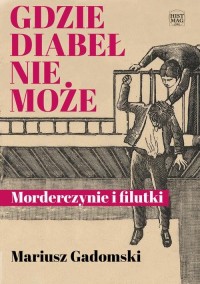 Gdzie diabeł nie może. Morderczynie - okłakda ebooka