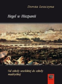 Hegel w Hiszpanii. Od szkoły sewilskiej - okłakda ebooka