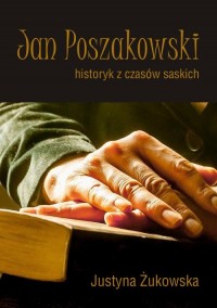 Jan Poszakowski – historyk z czasów - okłakda ebooka