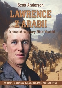 Lawrence z Arabii. Jak powstał - okładka książki