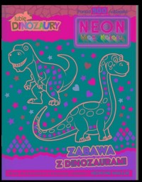 Lubię dinozaury. Neon. Moc koloru - okładka książki