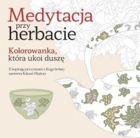 Medytacja przy herbacie Kolorowanka - okładka książki