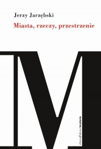 Miasta, rzeczy, przestrzenie - okłakda ebooka