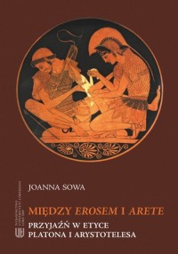 Między Erosem a Arete. Przyjaźń - okłakda ebooka