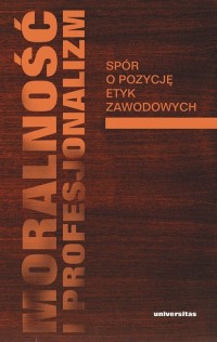 Moralność i profesjonalizm. Spór - okłakda ebooka