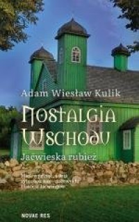 Nostalgia Wschodu. Jaćwieska rubież - okładka książki