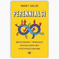 Perennialsi. Megatrendy tworzące - okładka książki