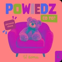 Powiedz co to? W domu - okładka książki