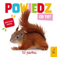 Powiedz co to? W parku - okładka książki