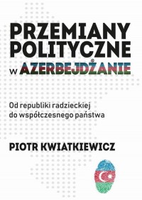 Przemiany polityczne w Azerbejdżanie. - okłakda ebooka