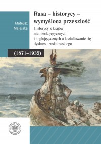 Rasa – historycy – wymyślona przeszłość. - okładka książki