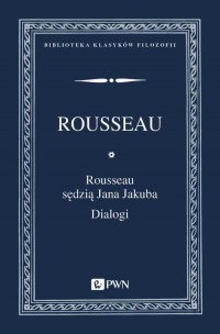 Rousseau sędzią Jana Jakuba. Dialogi - okłakda ebooka