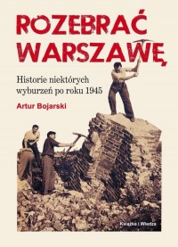 ROZEBRAĆ WARSZAWĘ. Historie niektórych - okłakda ebooka