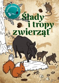 Ślady i tropy zwierząt. Kolorowanka - okładka książki