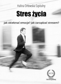 STRES ŻYCIA. Jak okiełznać emocje? - okłakda ebooka