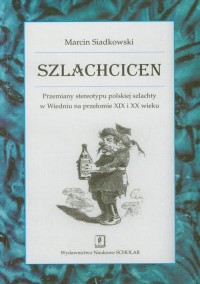 Szlachcicen. Przemiany stereotypu - okłakda ebooka