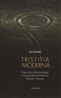 Tristitia moderna. Pasja mitu tristanowskiego - okłakda ebooka