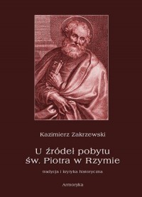 U źródeł pobytu św. Piotra w Rzymie. - okłakda ebooka