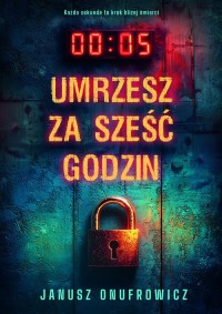 Umrzesz za sześć godzin - okładka książki