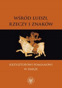 Wśród ludzi, rzeczy i znaków. Krzysztofowi - okłakda ebooka