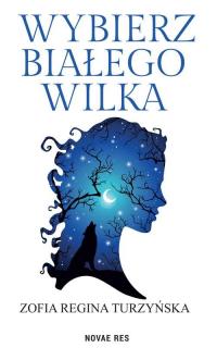 Wybierz białego wilka - okłakda ebooka