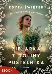 Zielarka z Doliny Pustelnika. Sandomierskie - okłakda ebooka