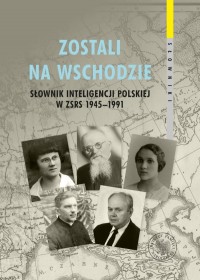 Zostali na Wschodzie. Słownik inteligencji - okładka książki